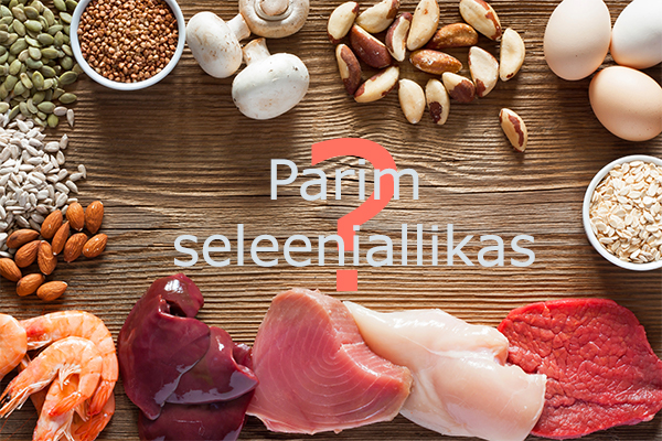 Mis on parim allikas seleenipuuduse korral?
